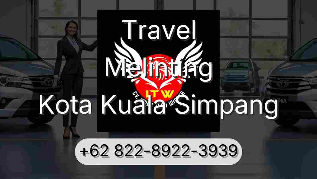 Travel Melinting Kota Kuala Simpang