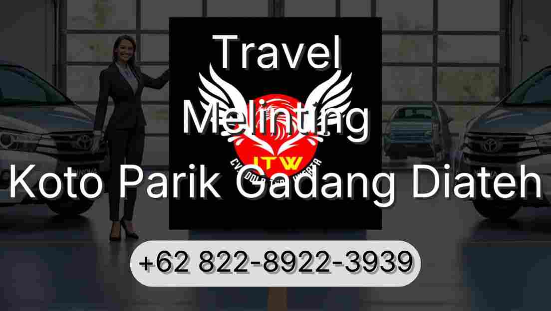 Travel Melinting Koto Parik Gadang Diateh