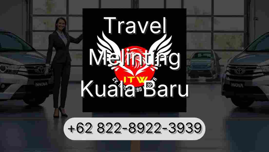 Travel Melinting Kuala Baru