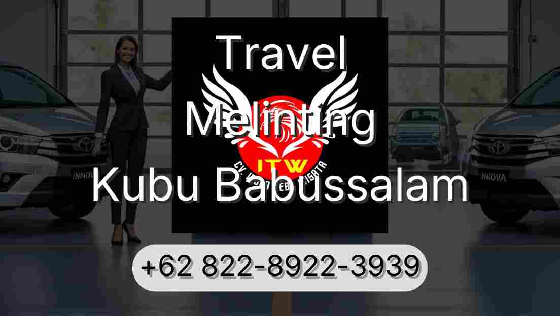 Travel Melinting Kubu Babussalam