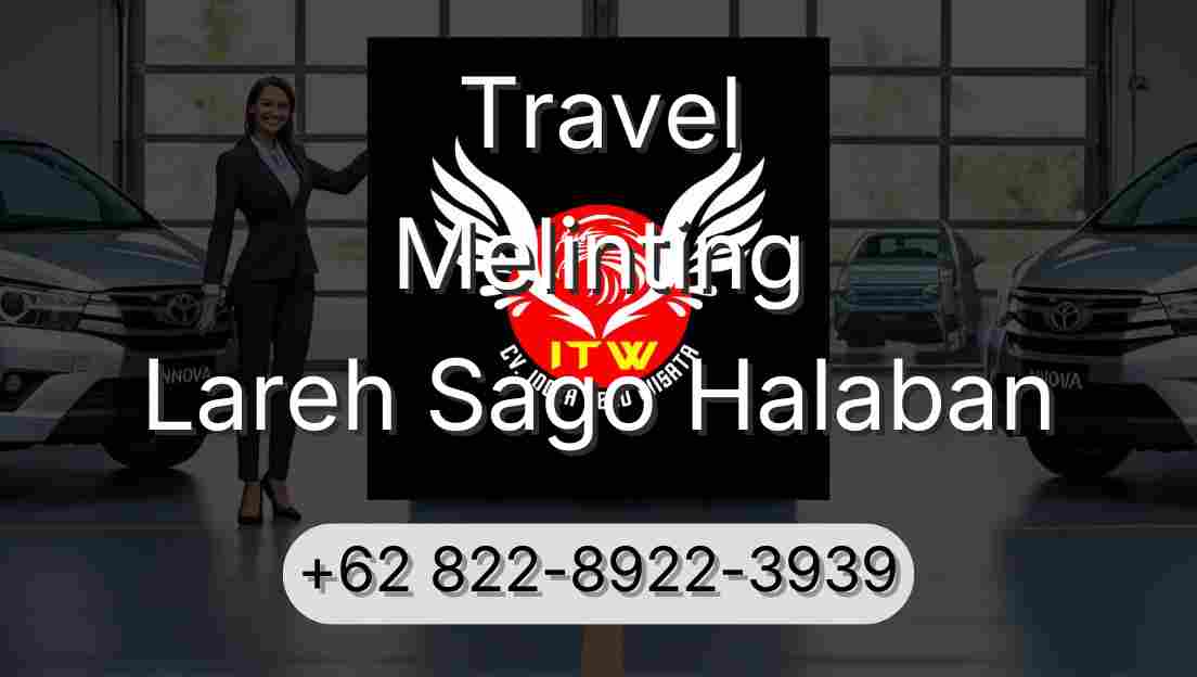 Travel Melinting Lareh Sago Halaban