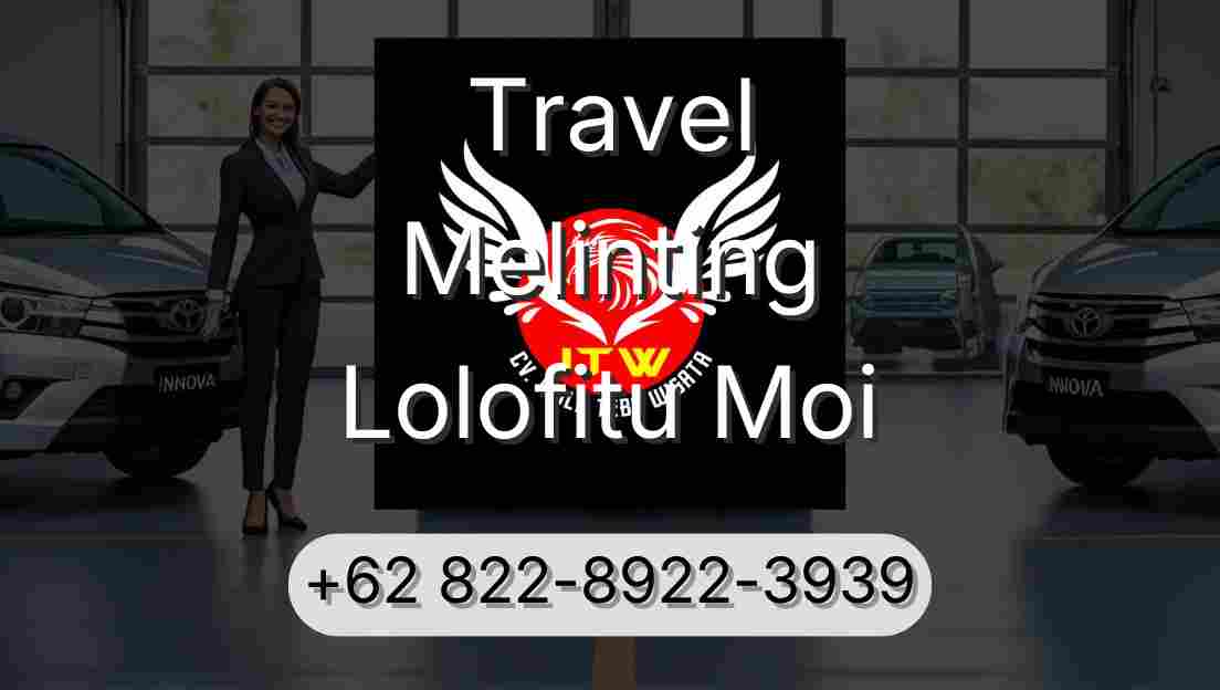 Travel Melinting Lolofitu Moi