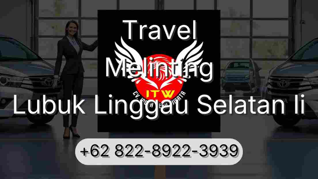 Travel Melinting Lubuk Linggau Selatan Ii