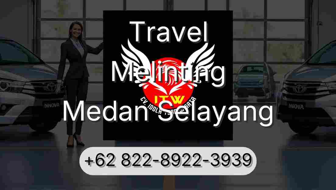 Travel Melinting Medan Selayang