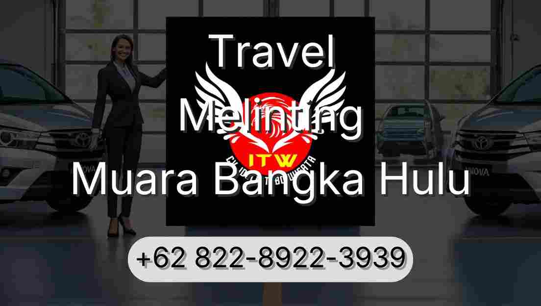Travel Melinting Muara Bangka Hulu