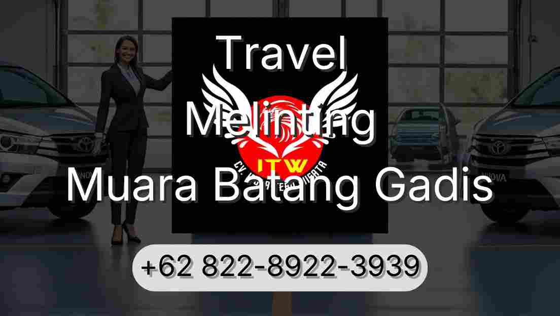 Travel Melinting Muara Batang Gadis