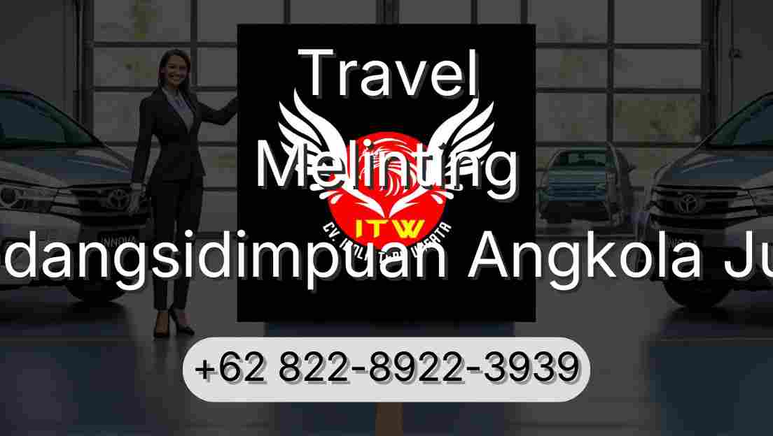 Travel Melinting Padangsidimpuan Angkola Julu