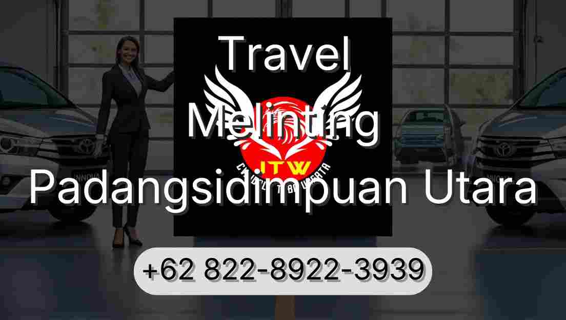 Travel Melinting Padangsidimpuan Utara