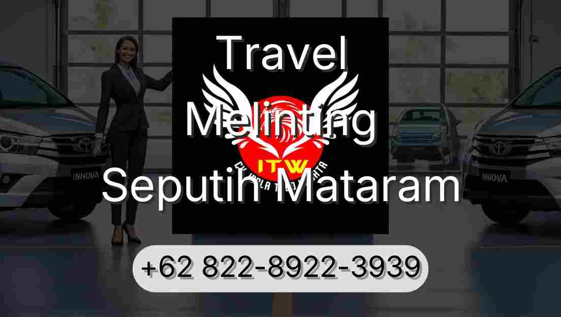 Travel Melinting Seputih Mataram