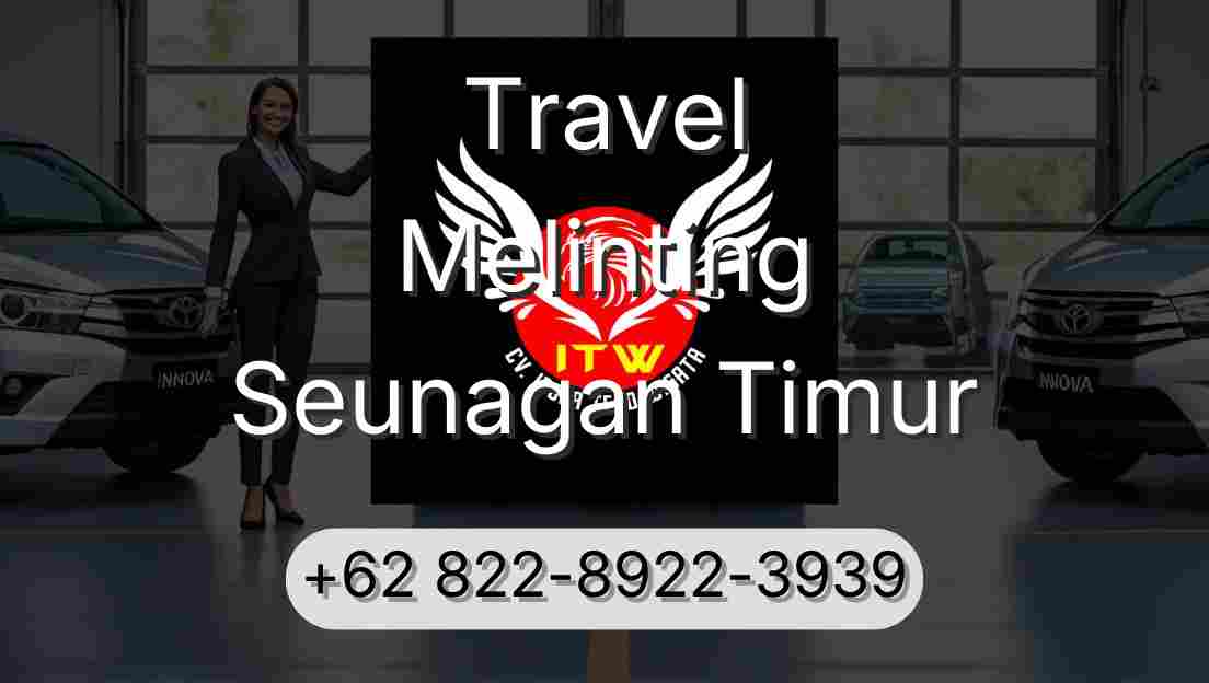 Travel Melinting Seunagan Timur