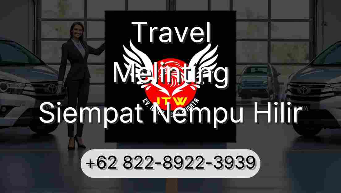Travel Melinting Siempat Nempu Hilir