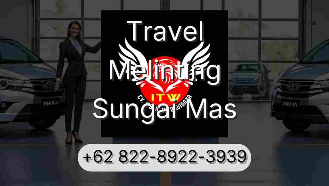 Travel Melinting Sungai Mas