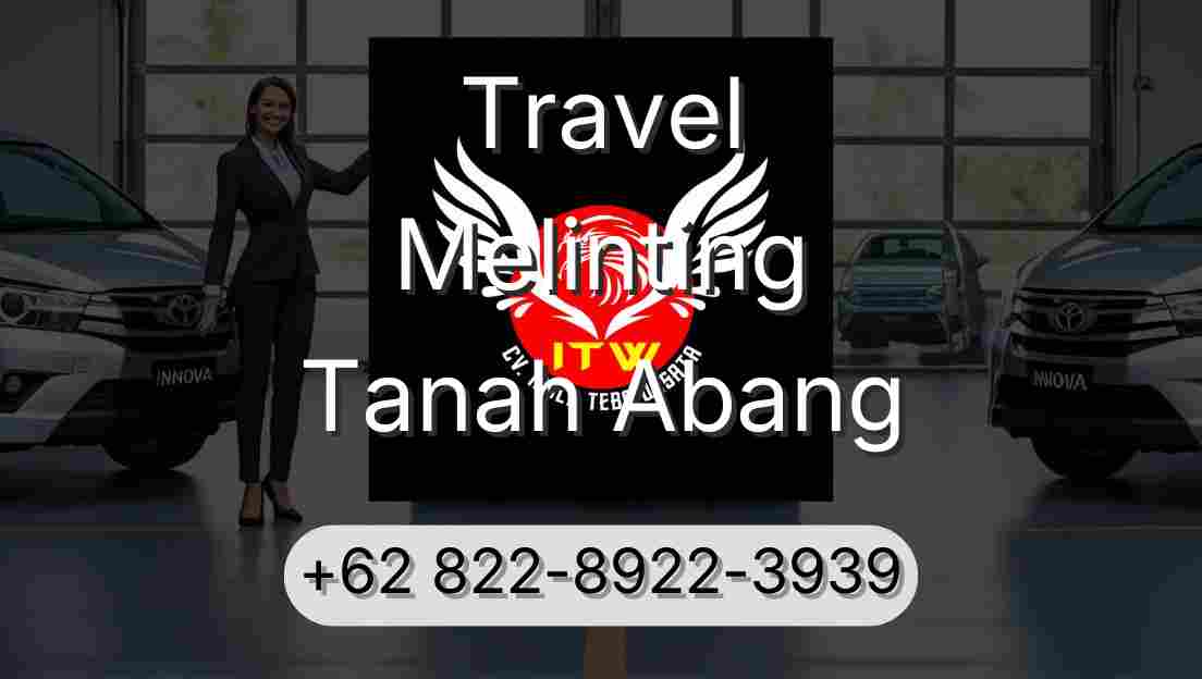 Travel Melinting Tanah Abang