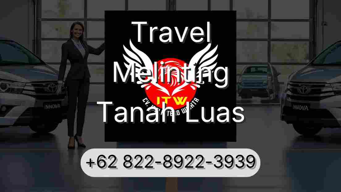 Travel Melinting Tanah Luas