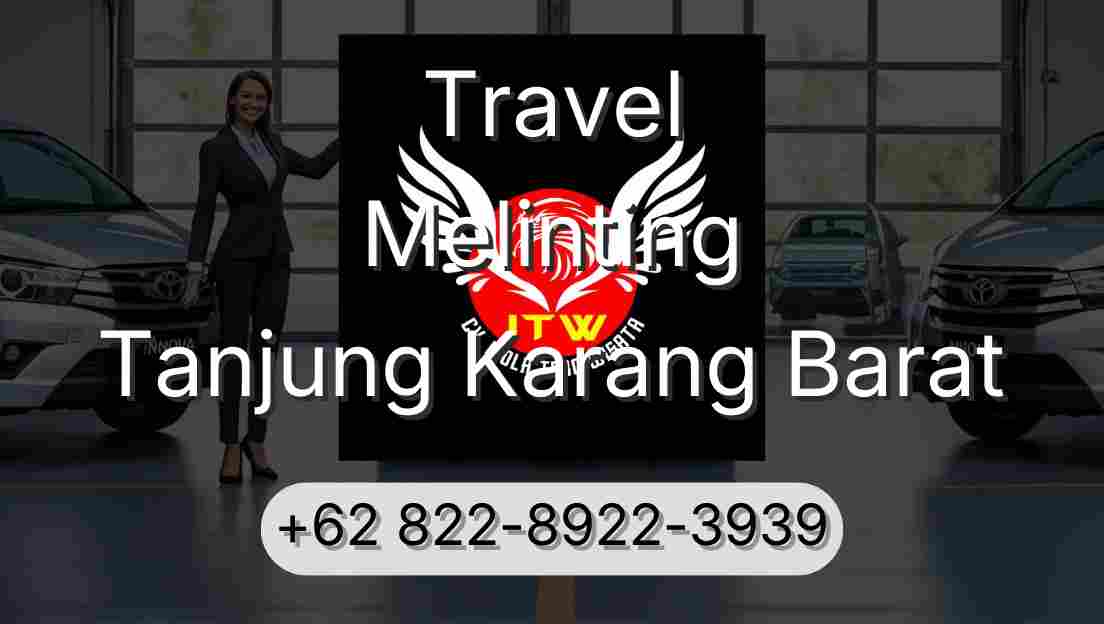 Travel Melinting Tanjung Karang Barat