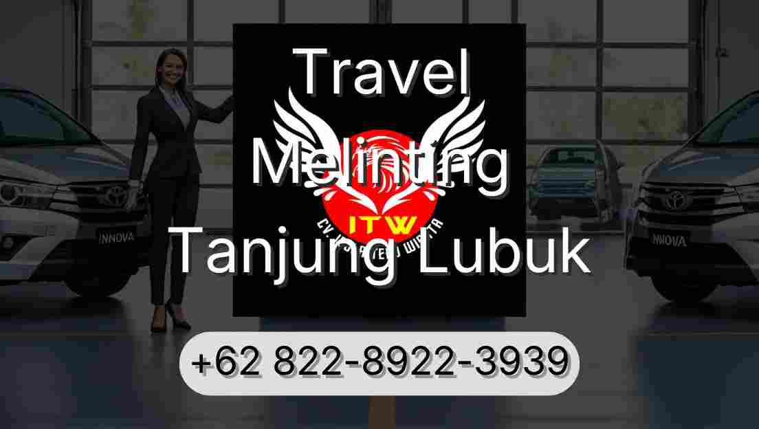 Travel Melinting Tanjung Lubuk