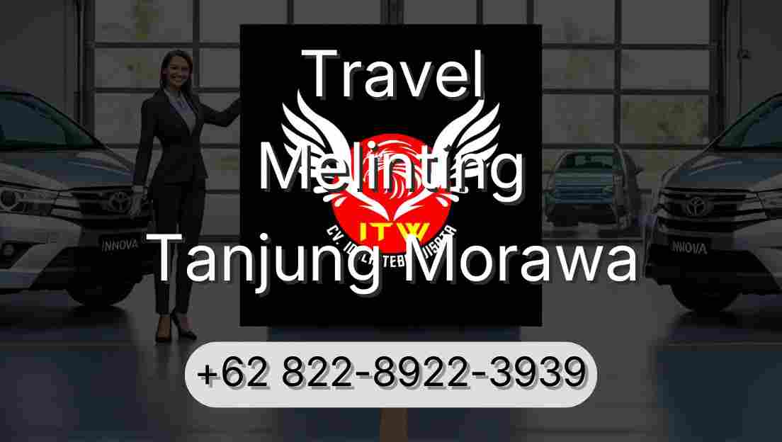 Travel Melinting Tanjung Morawa