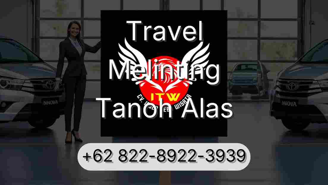 Travel Melinting Tanoh Alas