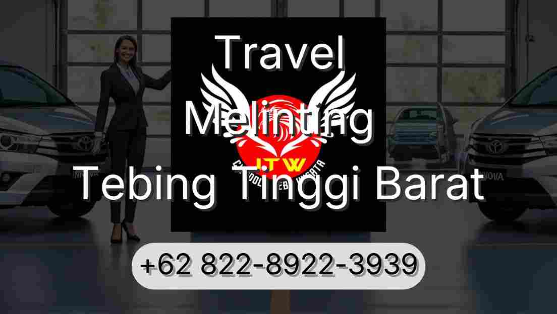 Travel Melinting Tebing Tinggi Barat
