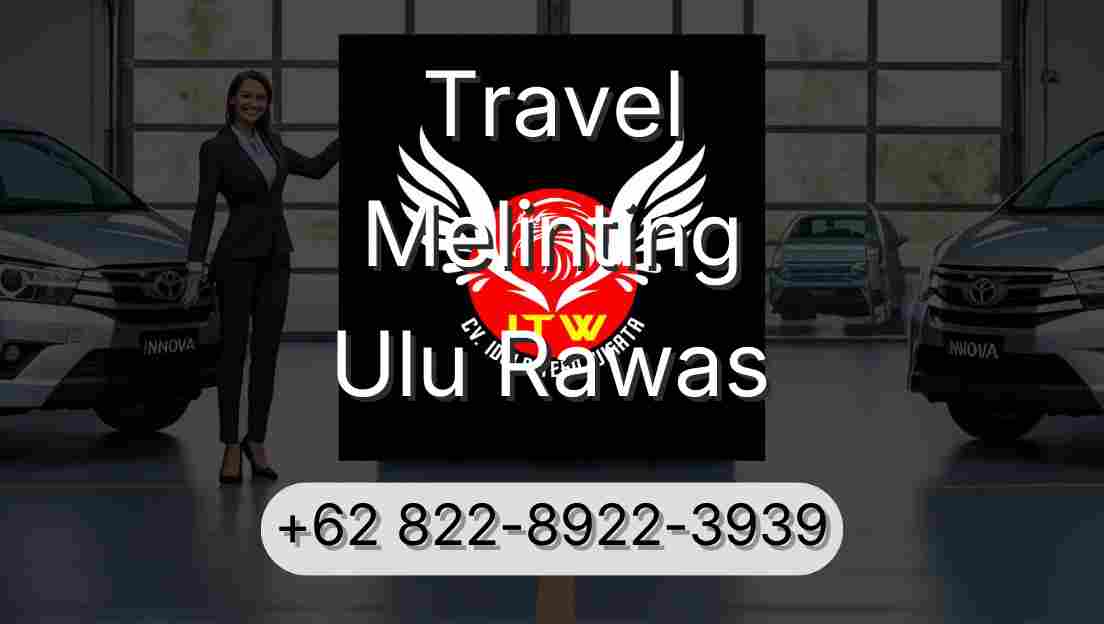 Travel Melinting Ulu Rawas