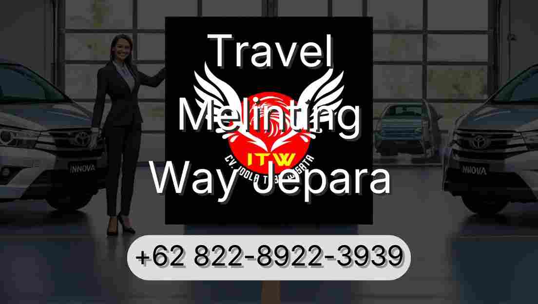 Travel Melinting Way Jepara