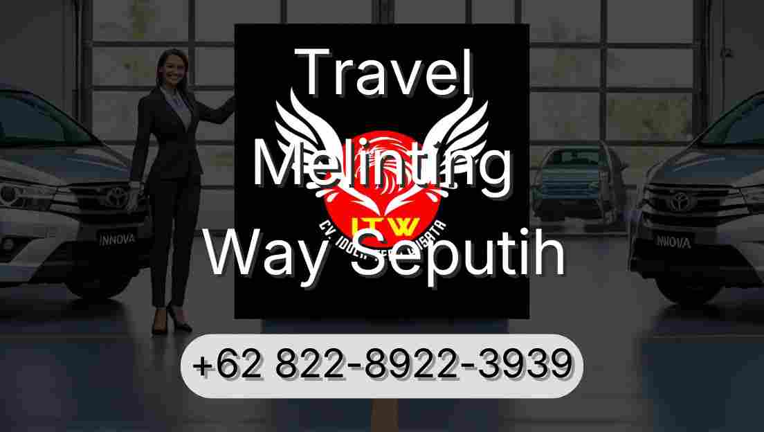 Travel Melinting Way Seputih