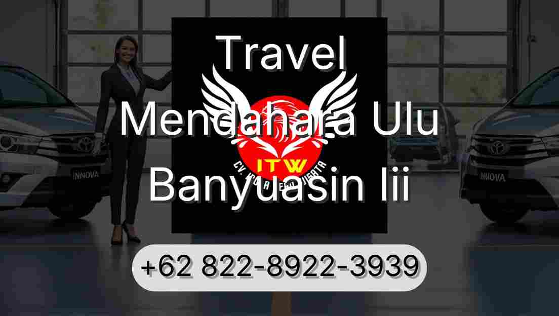 Travel Mendahara Ulu Banyuasin Iii