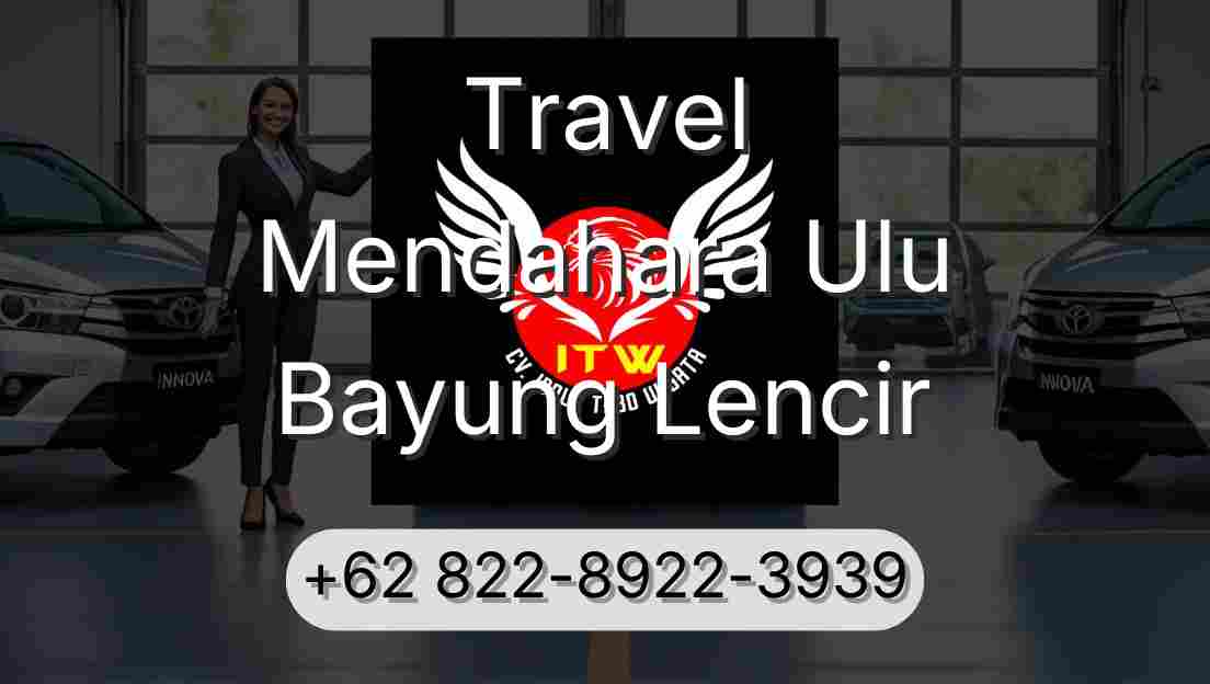 Travel Mendahara Ulu Bayung Lencir