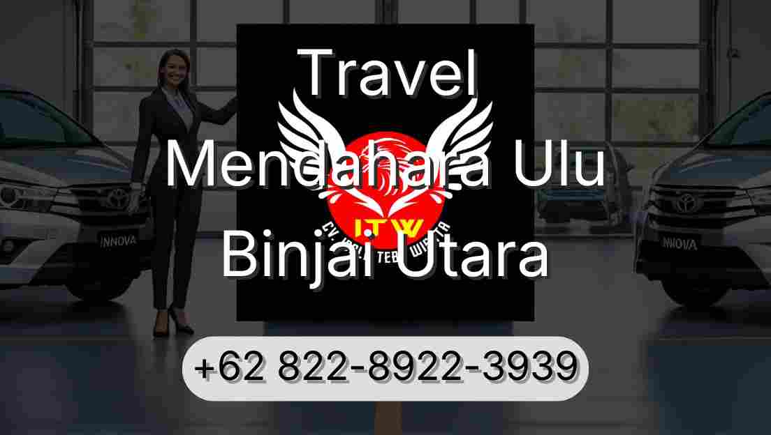 Travel Mendahara Ulu Binjai Utara