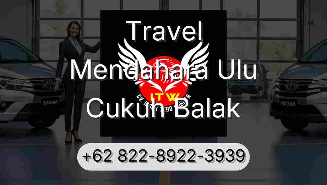 Travel Mendahara Ulu Cukuh Balak