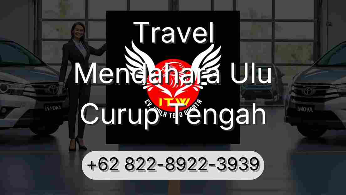 Travel Mendahara Ulu Curup Tengah
