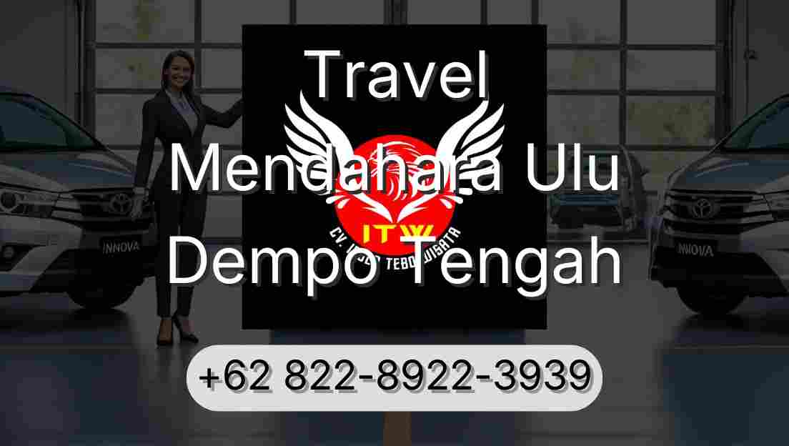 Travel Mendahara Ulu Dempo Tengah