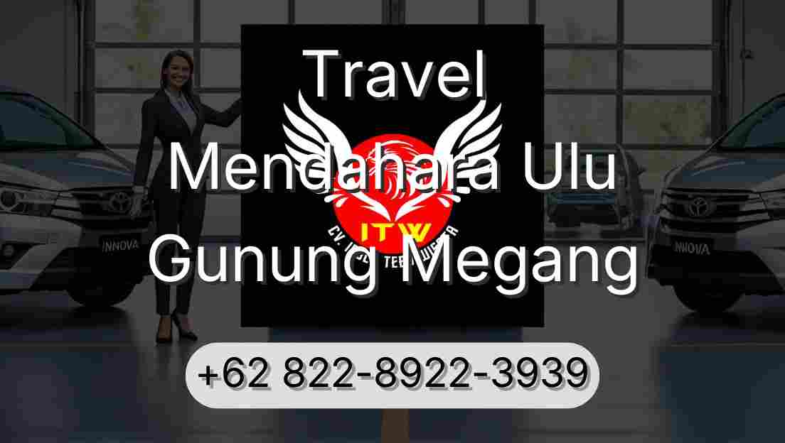 Travel Mendahara Ulu Gunung Megang