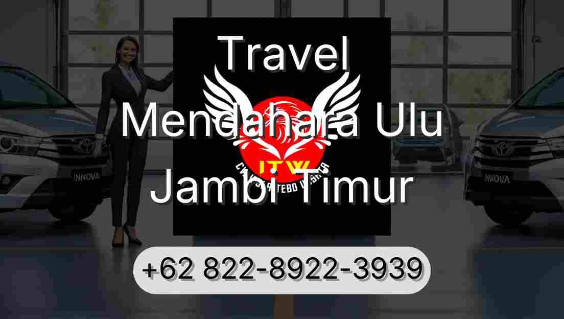 Travel Mendahara Ulu Jambi Timur