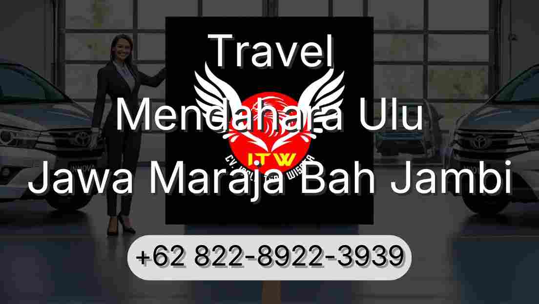 Travel Mendahara Ulu Jawa Maraja Bah Jambi