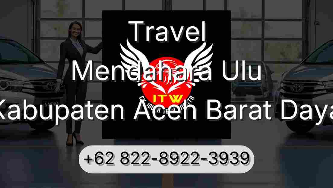 Travel Mendahara Ulu Kabupaten Aceh Barat Daya