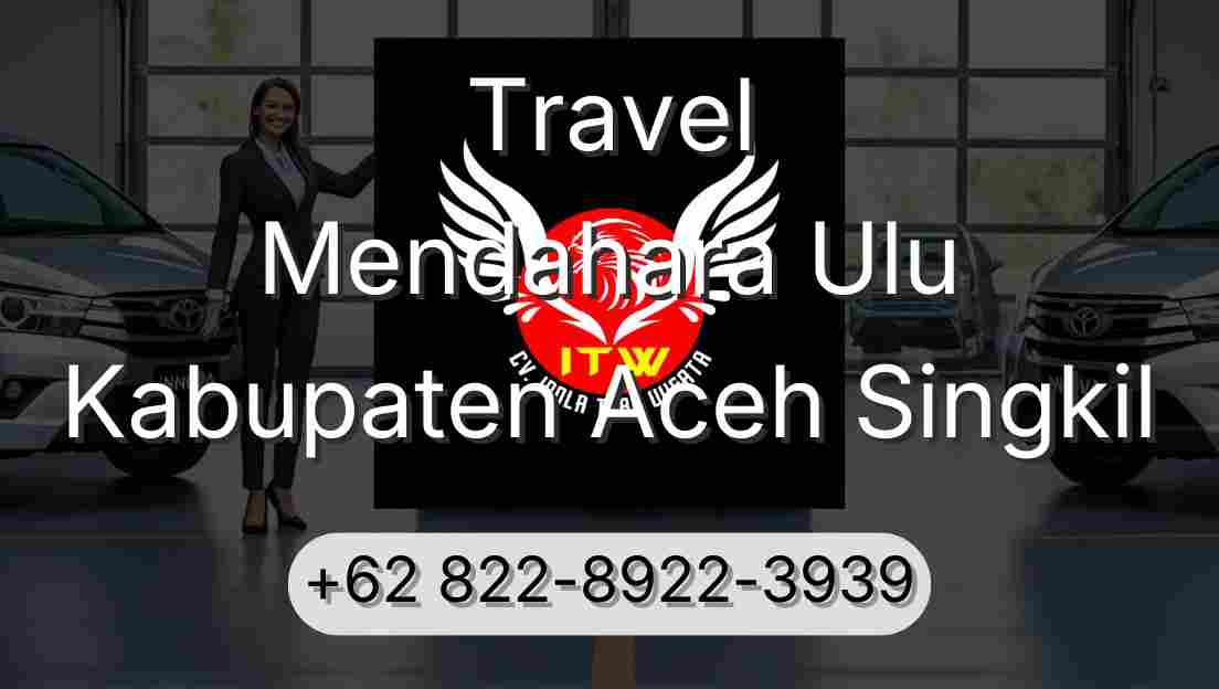 Travel Mendahara Ulu Kabupaten Aceh Singkil