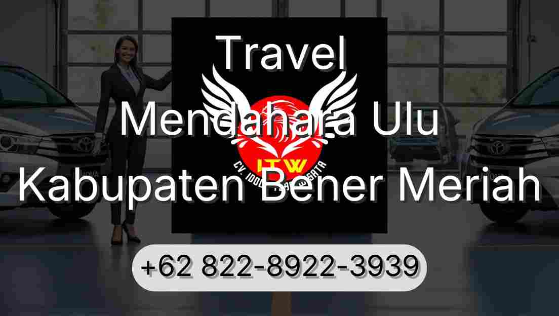Travel Mendahara Ulu Kabupaten Bener Meriah