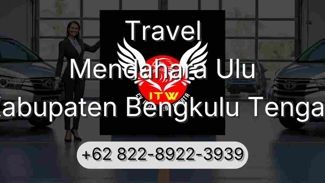 Travel Mendahara Ulu Kabupaten Bengkulu Tengah