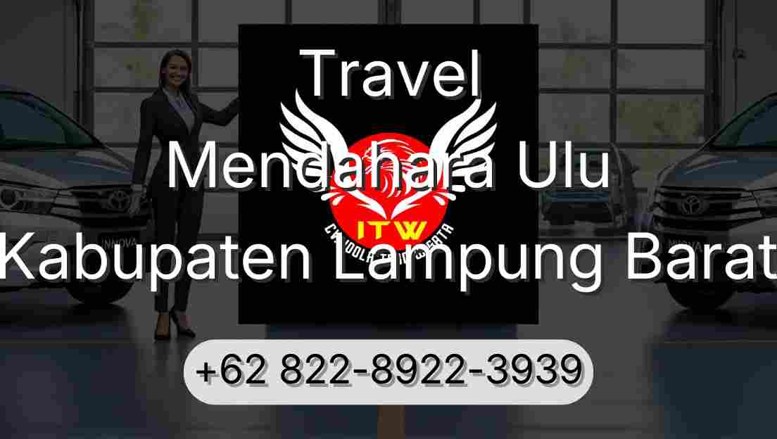 Travel Mendahara Ulu Kabupaten Lampung Barat