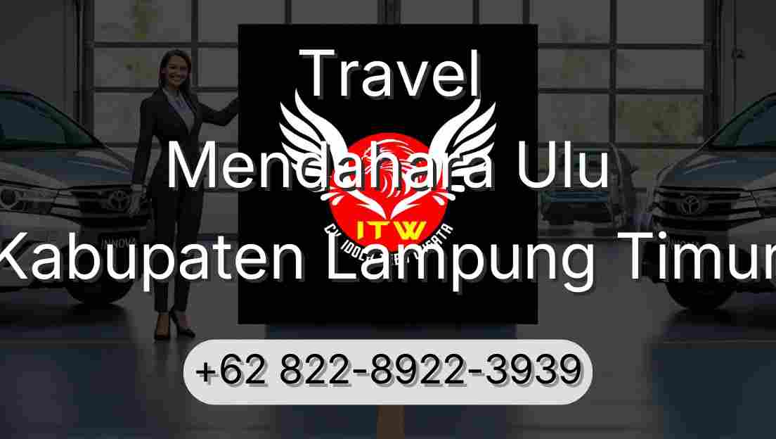 Travel Mendahara Ulu Kabupaten Lampung Timur