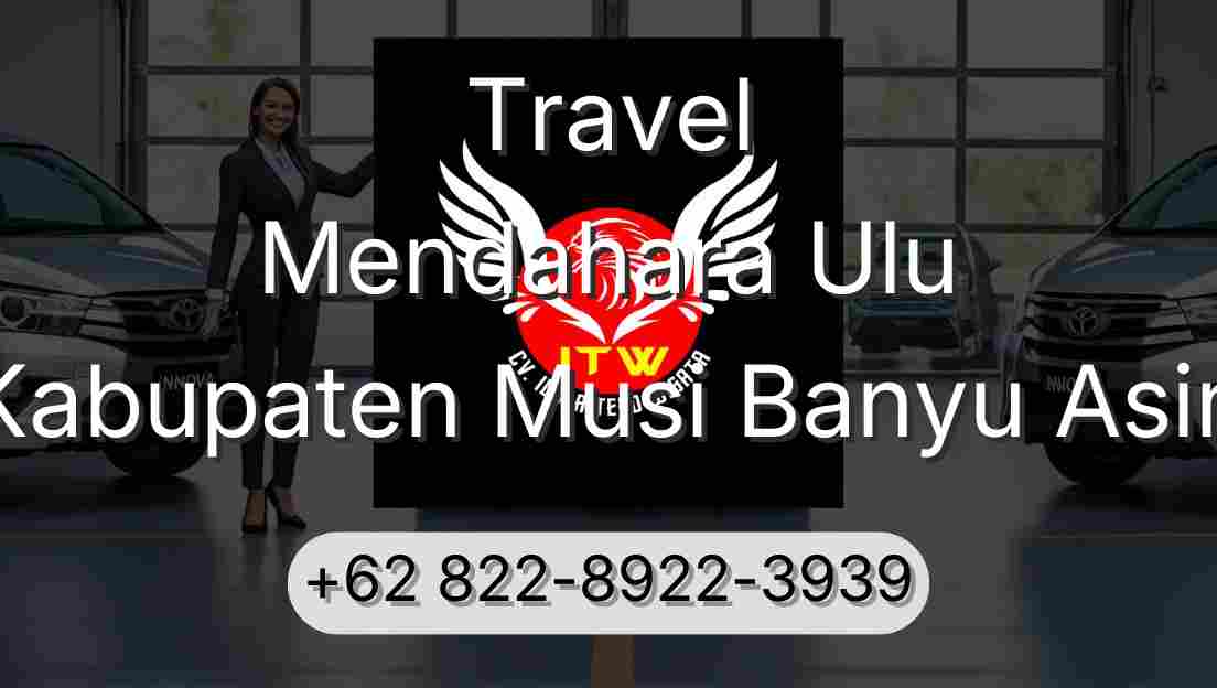 Travel Mendahara Ulu Kabupaten Musi Banyu Asin