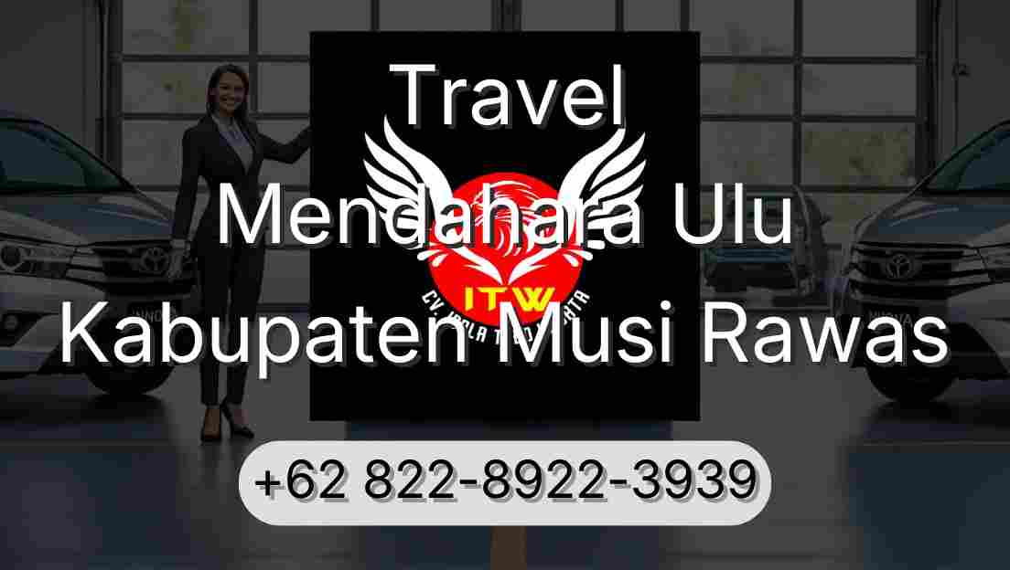 Travel Mendahara Ulu Kabupaten Musi Rawas