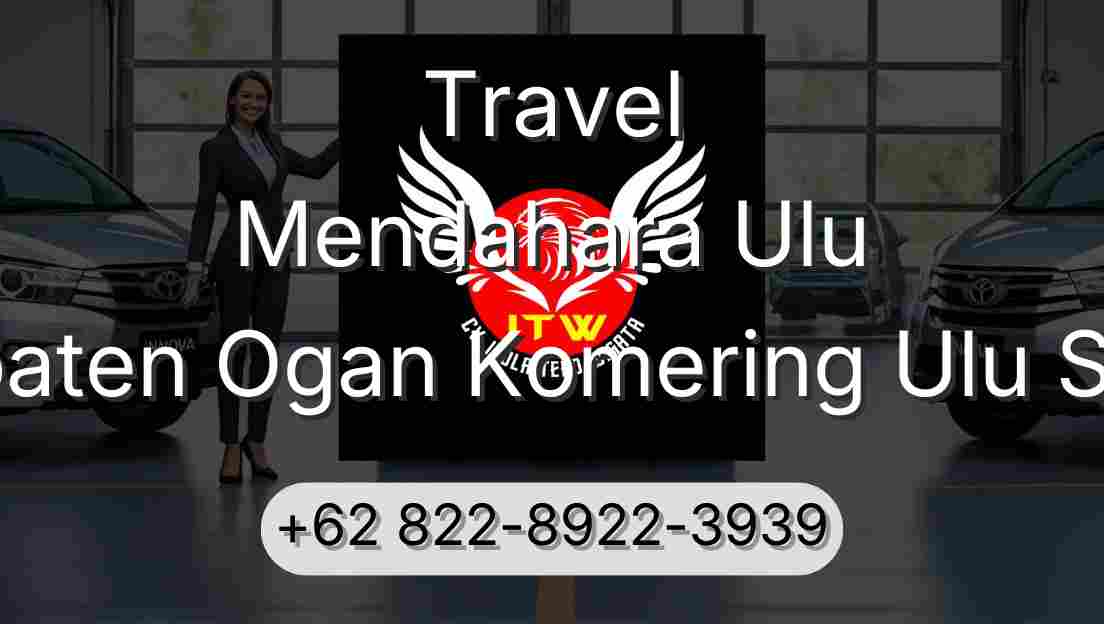 Travel Mendahara Ulu Kabupaten Ogan Komering Ulu Selatan