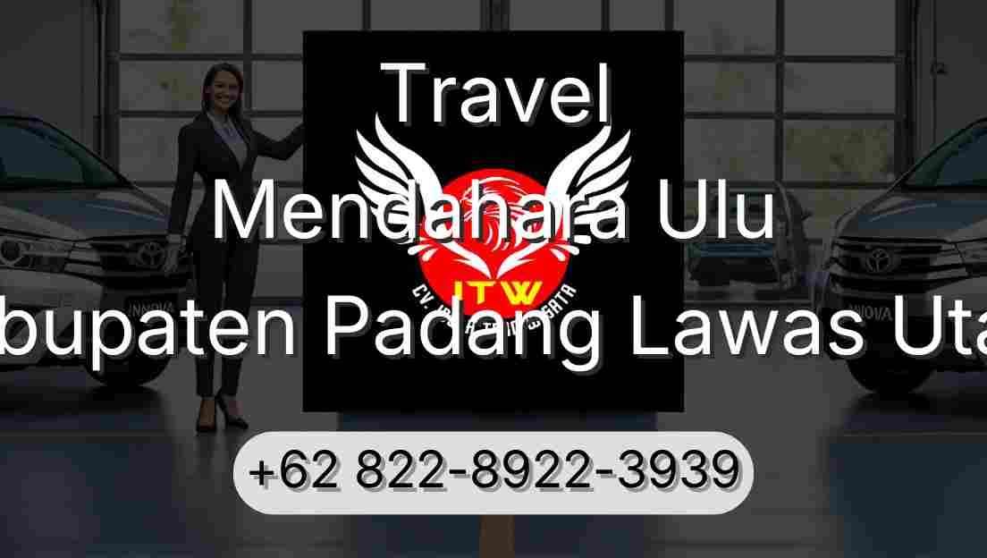 Travel Mendahara Ulu Kabupaten Padang Lawas Utara