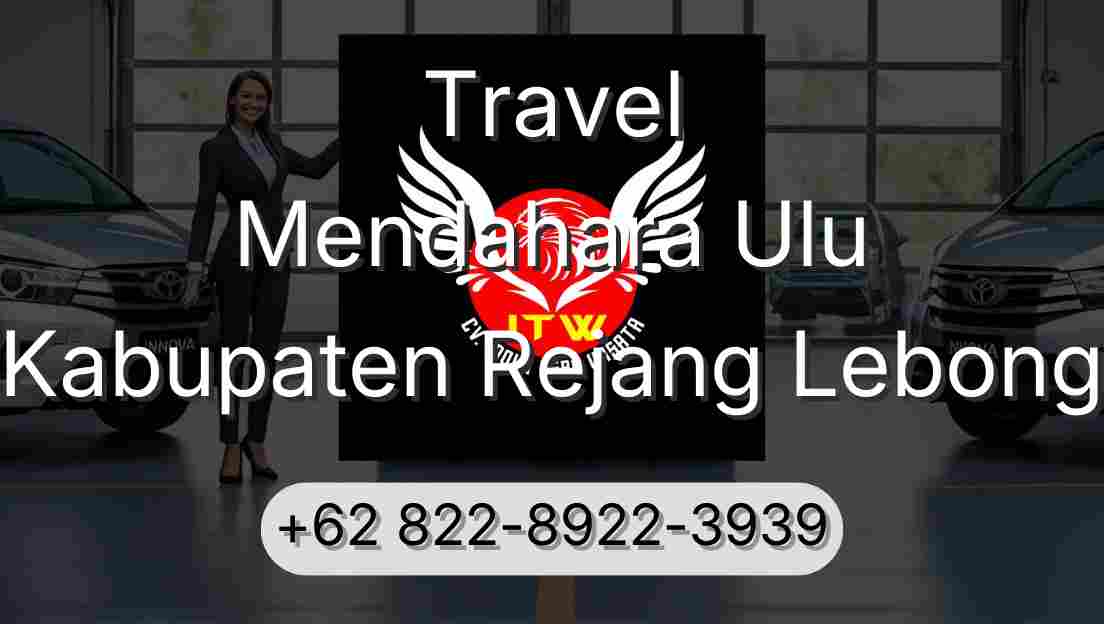 Travel Mendahara Ulu Kabupaten Rejang Lebong