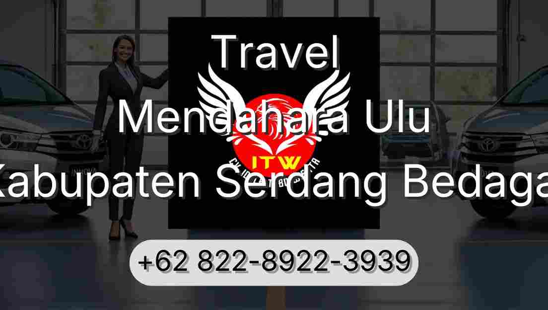 Travel Mendahara Ulu Kabupaten Serdang Bedagai