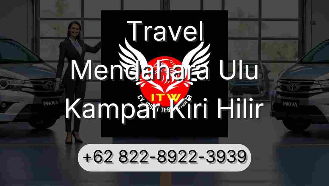 Travel Mendahara Ulu Kampar Kiri Hilir