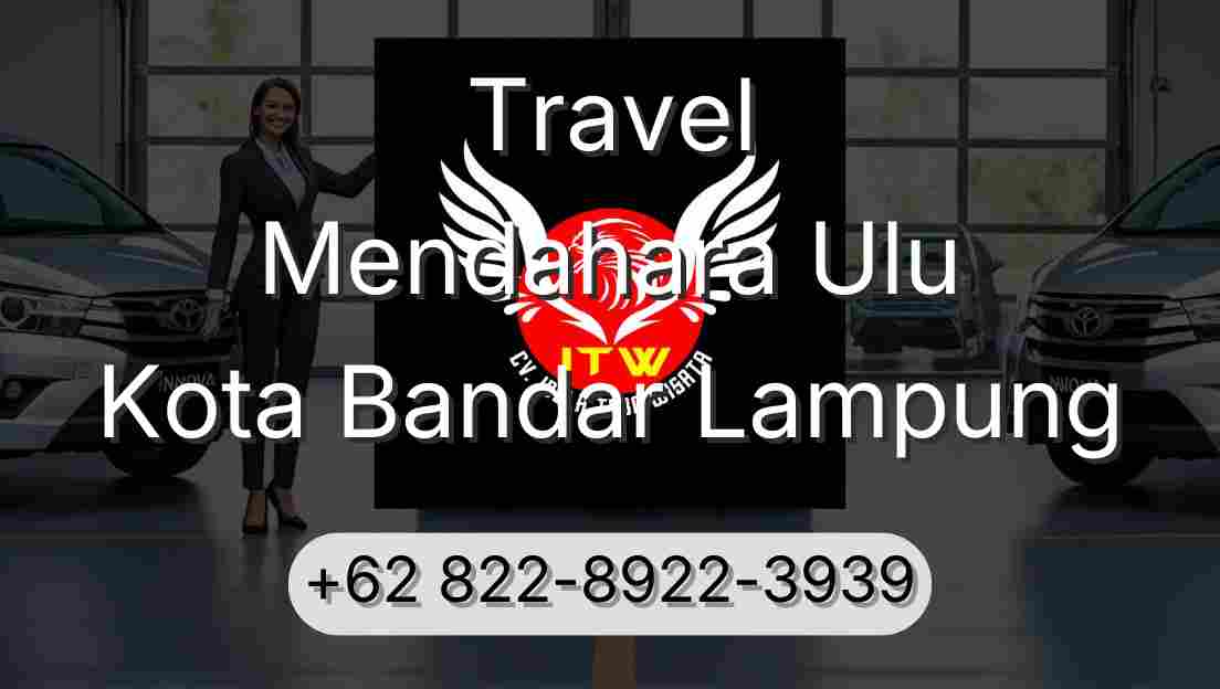 Travel Mendahara Ulu Kota Bandar Lampung