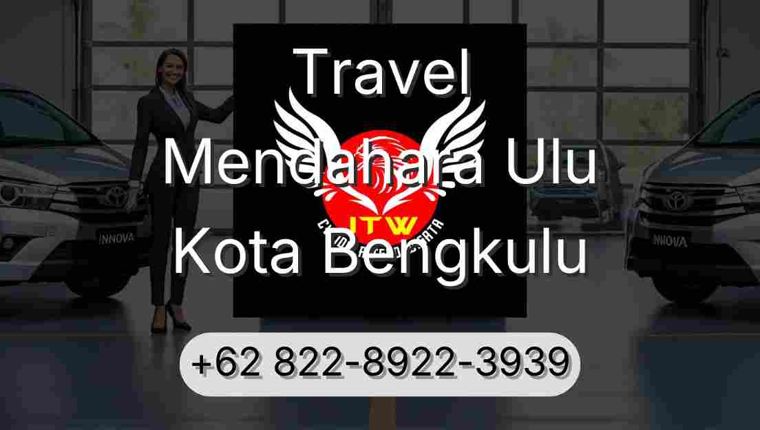 Travel Mendahara Ulu Kota Bengkulu